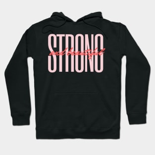 Strong and Beautiful Hoodie